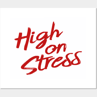 High on Stress Posters and Art